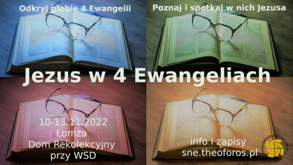 Kurs Jezus w 4 Ewangeliach - 10-13 listopada 2022